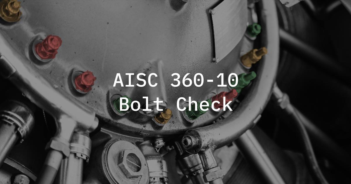 Implementing Aisc 360 10 Bolt Check In Sdc Verifier Sdc Verifier