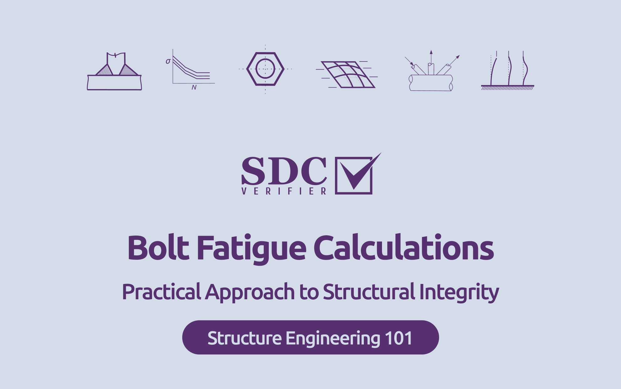 SDC Verifier SDC Verifier Bolt Fatigue Calculations: A Practical Approach to Structural Integrity
