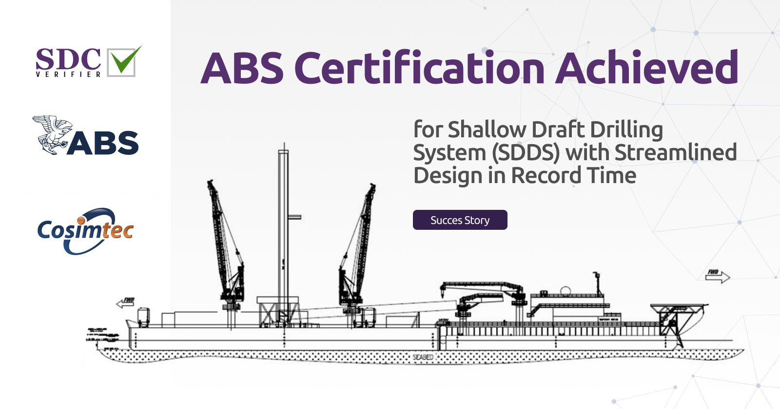   SDC Verifier  Achieving ABS Approval for a Shallow Draft Drilling System (SDDS) in Record Time