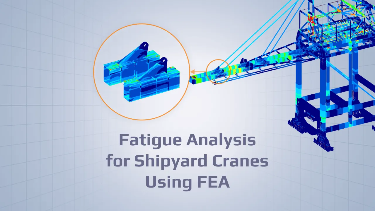   SDC Verifier  How SDC Verifier Automates EN 13001 Fatigue Analysis for Shipyard Cranes