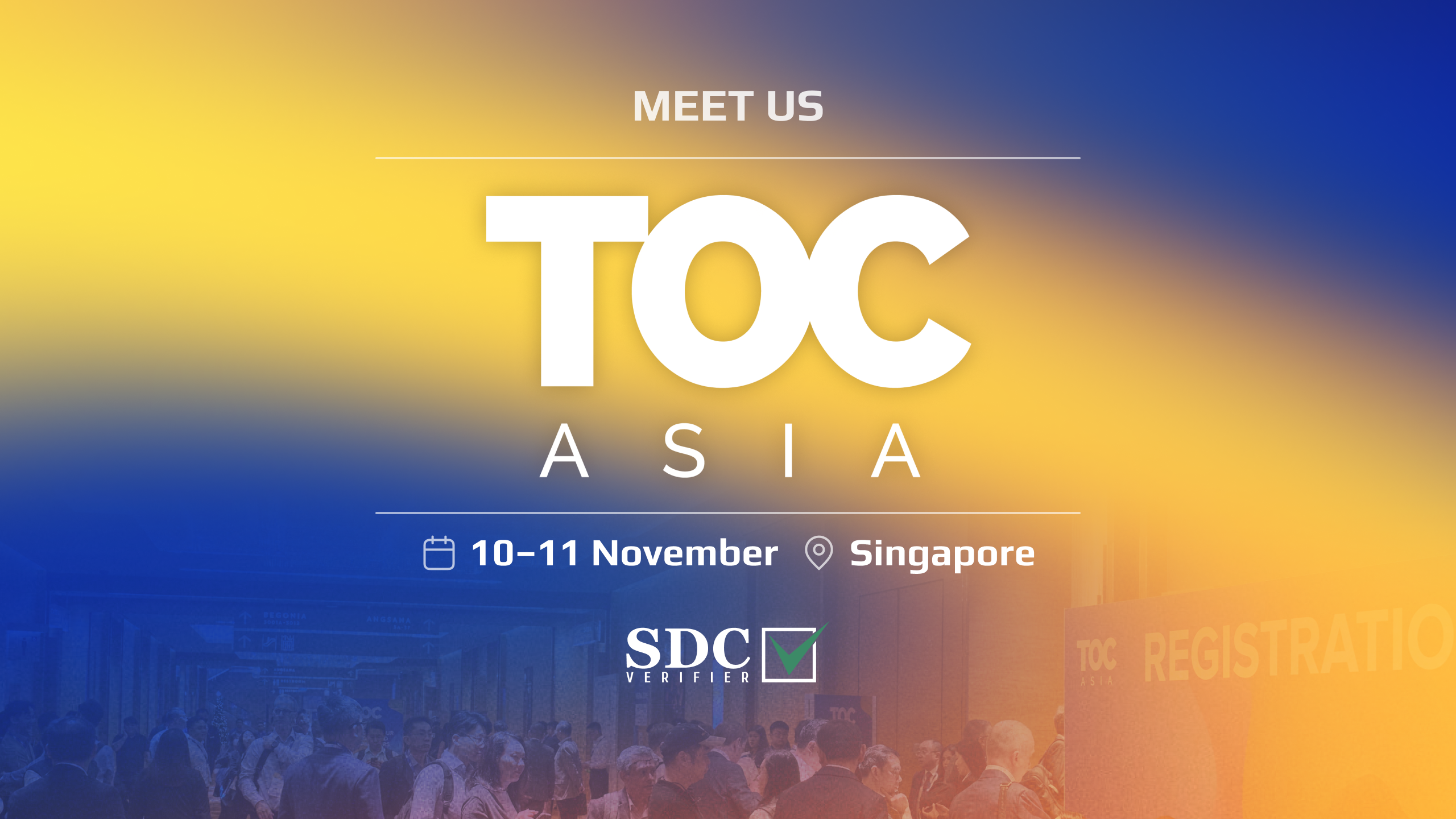   SDC Verifier  Event poster for TOC Asia: Meet Us, dates 10–11 November in Singapore, with TOC Asia logo and crowd photo background.