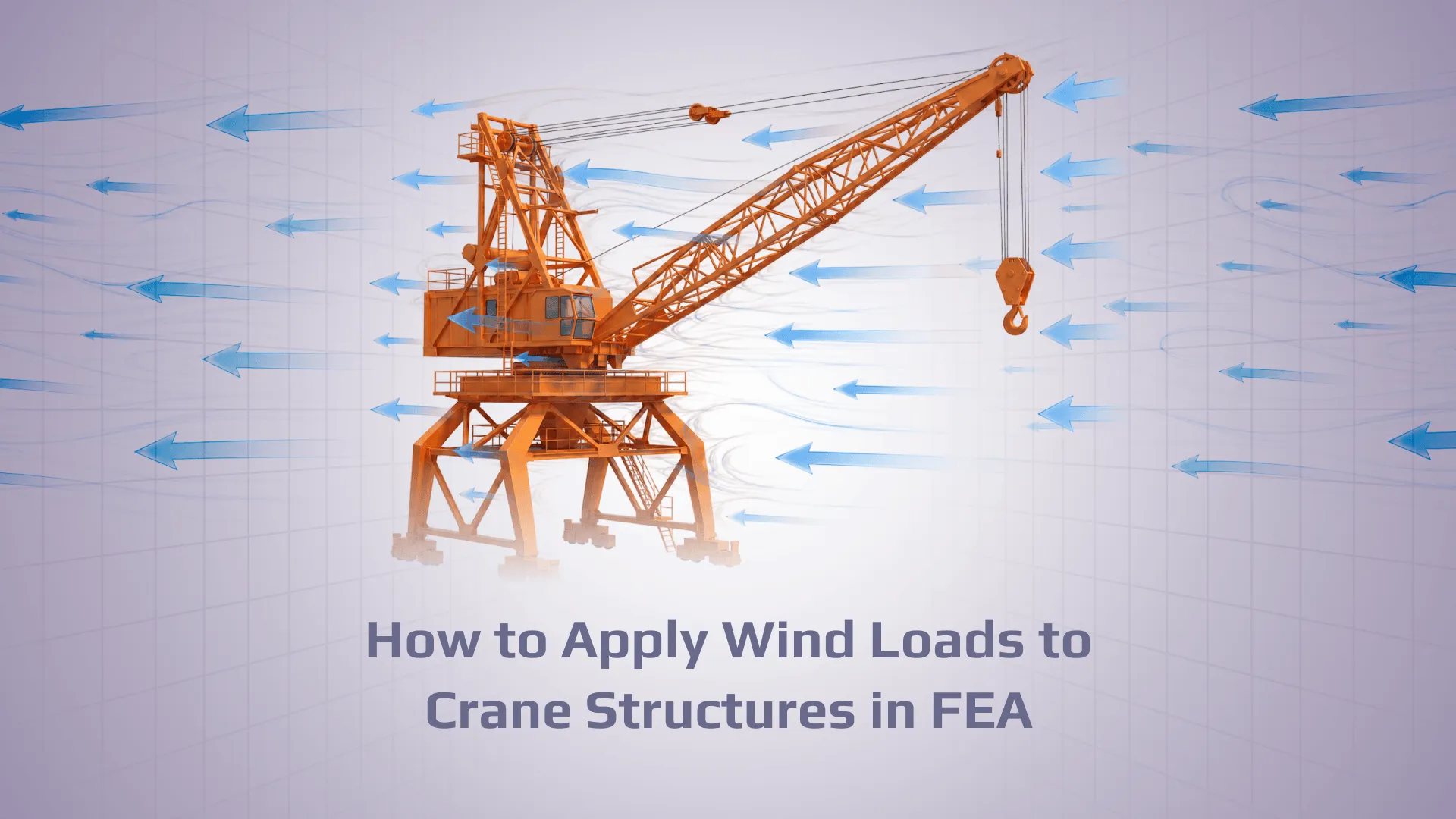 SDC Verifier SDC Verifier Orange crane model with blue wind arrows illustrating wind loads; article on applying wind loads to crane structures in FEA (Finite Element Analysis).