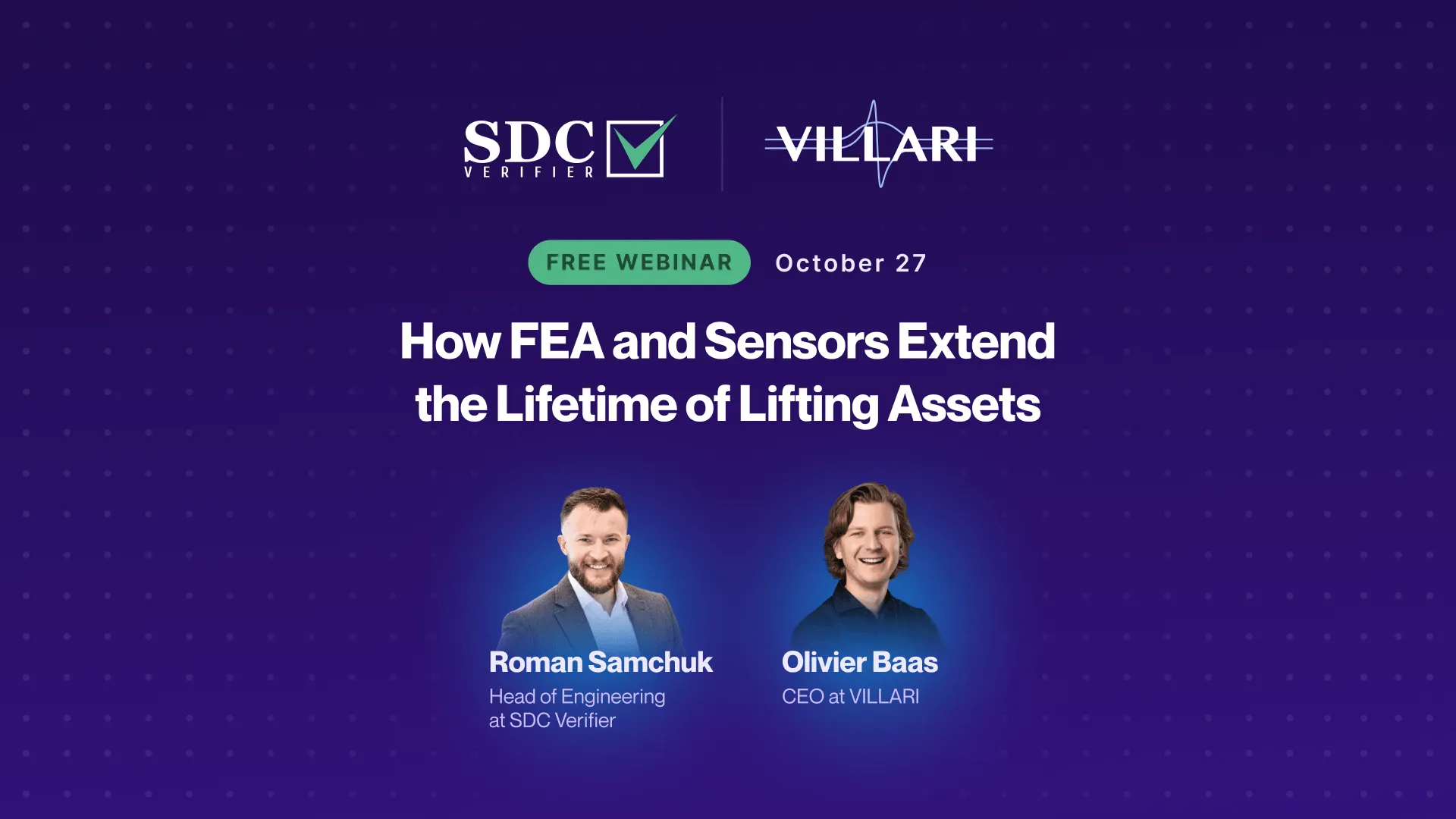   SDC Verifier  Webinar banner: How FEA and Sensors Extend the Lifetime of Lifting Assets, with speakers Roman Samchuk and Olivier Baas.